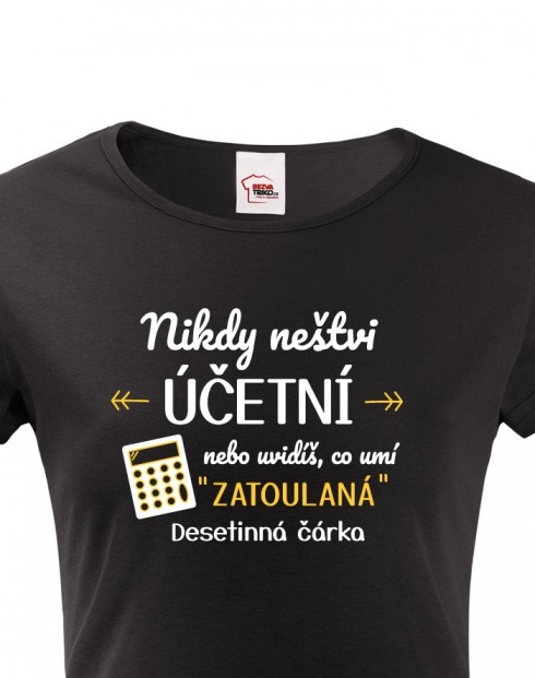 Dámské tričko- Nikdy neštví účetní
