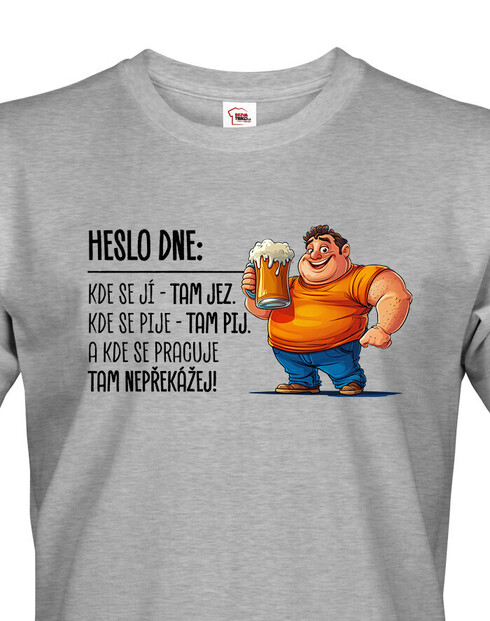 Pánské tričko Heslo dne – Jez, pij, nepřekážej