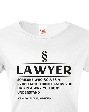 Dámské tričko Lawyer someone who solves a problem..