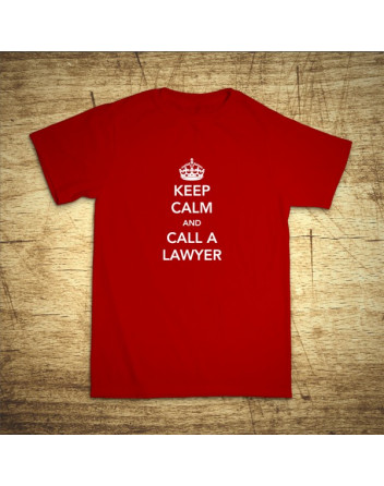 Keep calm and call the lawyer