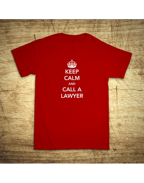 Keep calm and call the lawyer