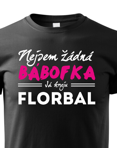 Dětské tričko Nejsem žádná bábofka já hraju florbal