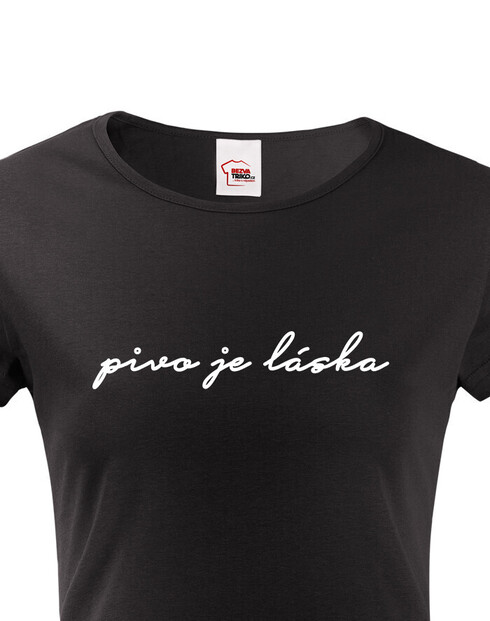 Dámské tričko s potiskem Pivo je láska