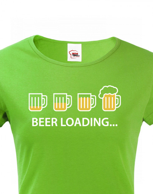 Dámské tričko s pivním potiskem Beer loading