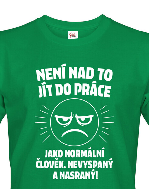 Pánské tričko – Není nad to jít do práce