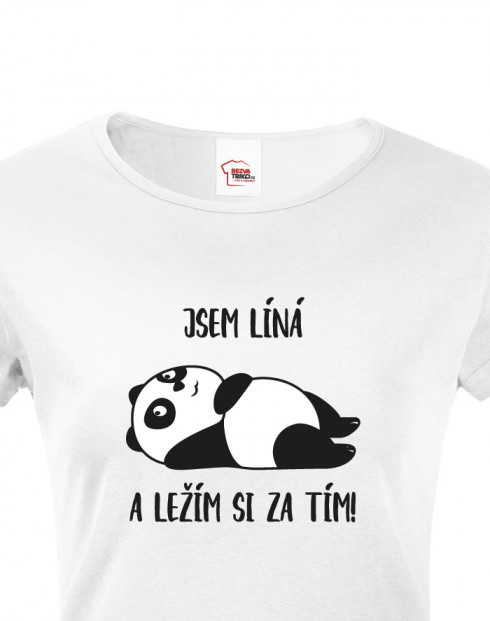 Dámské tričko Jsem líná a ležím si za tím!