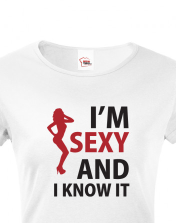 Dámské tričko I´m sexy and I know it