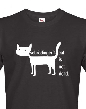 Pánské tričko Schrodinger´s cat is not dead