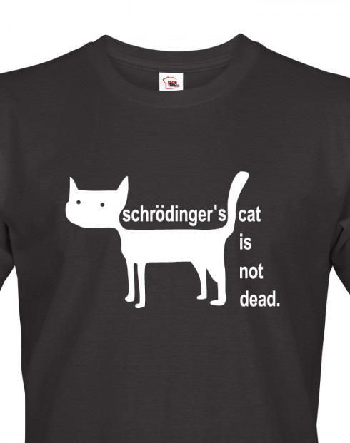 Pánské tričko Schrodinger´s cat is not dead