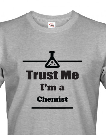 Pánské tričko pro chemiky Trust me, I´m a chemist