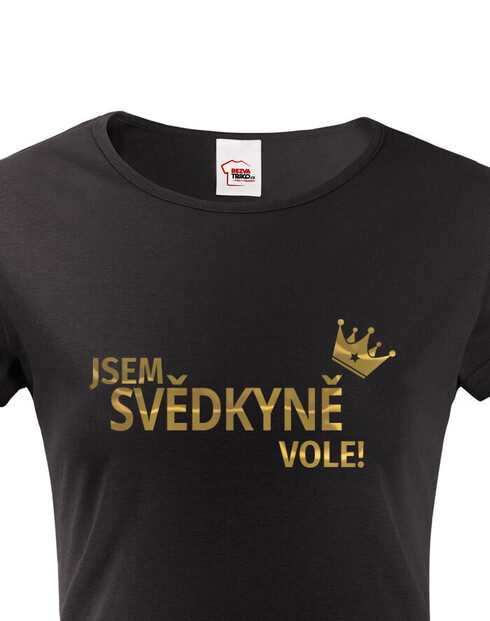 Dámské tričko Jsem svědkyně vole!