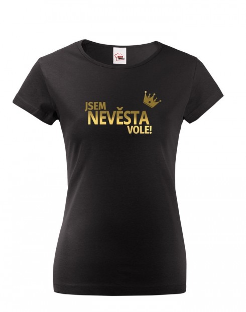Dámské tričko Jsem nevěsta vole!