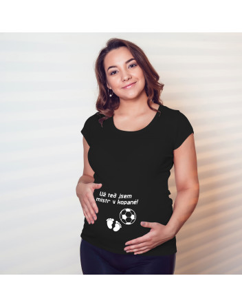 Tričko pro těhotné Už teď jsem mistr v kopané