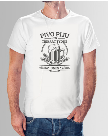 Vtipné tričko Pivo piju jen třikrát týdně