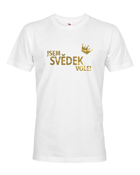 Pánské tričko Jsem svědek vole!