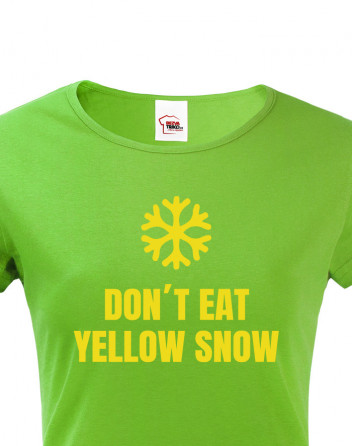 Dámské tričko Don´t eat yellow snow