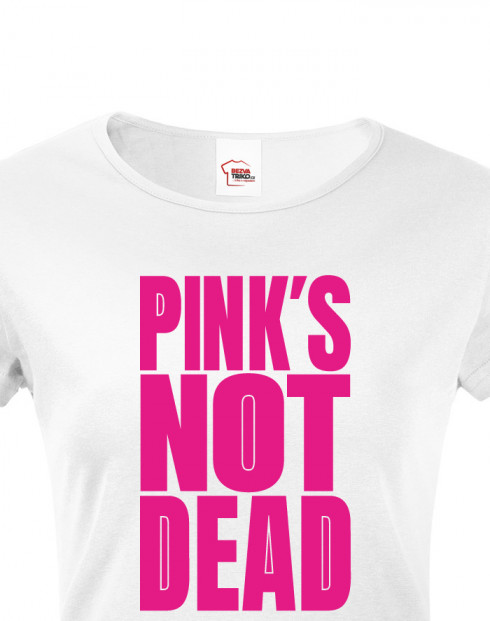 Dámské tričko Pinks not dead