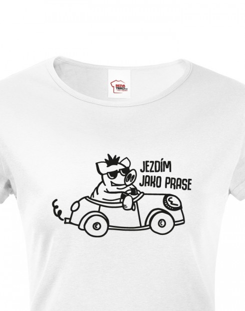 Dámské tričko Jezdím jako prase