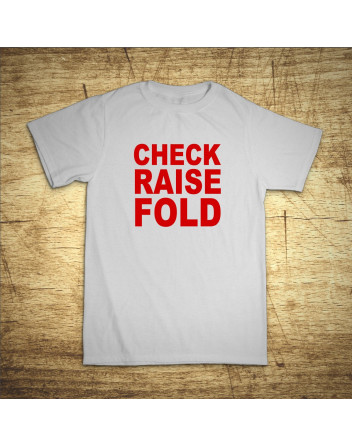 Check, raise, fold