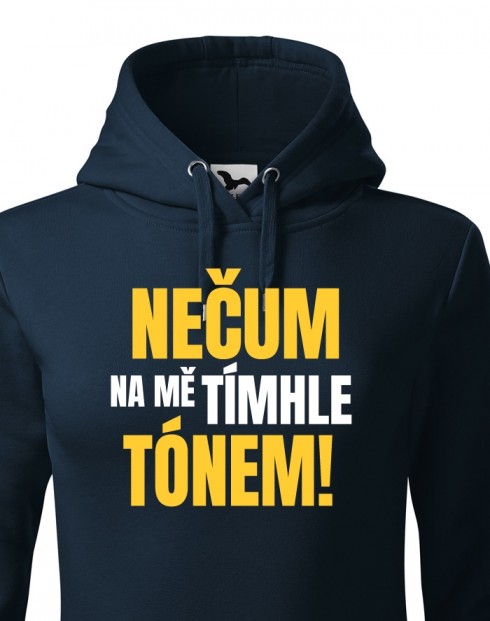 Dámské mikina Nečum na mě tímhle tónem