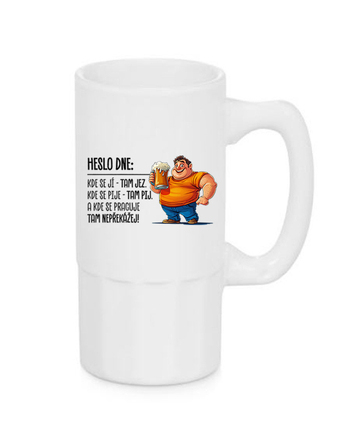 Pivní půllitr Heslo dne – Jez, pij, nepřekážej