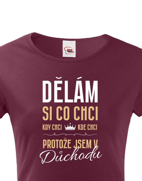 Dámské tričko Jsem v důchodu