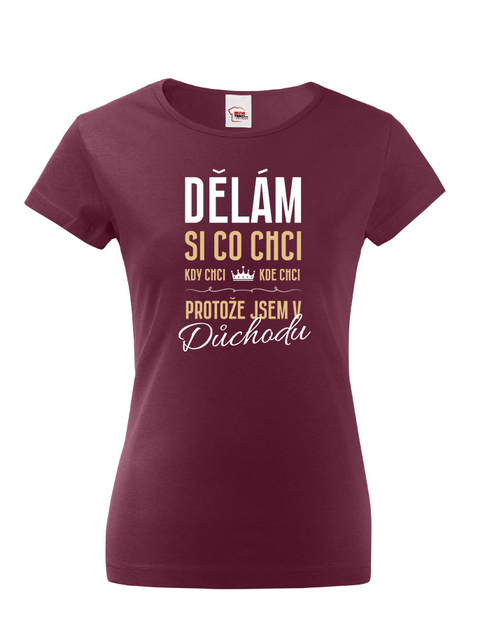 Dámské tričko Jsem v důchodu