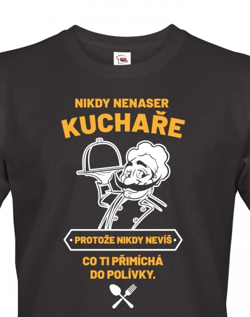 Pánské tričko Nikdy nenaser kuchaře