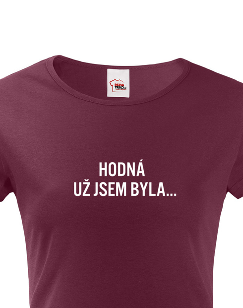 Dámské tričko Hodná už jsem byla