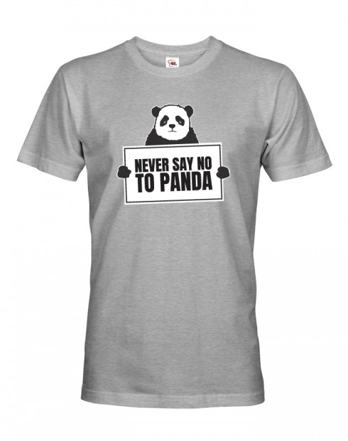 Pánské tričko Never say no to Panda