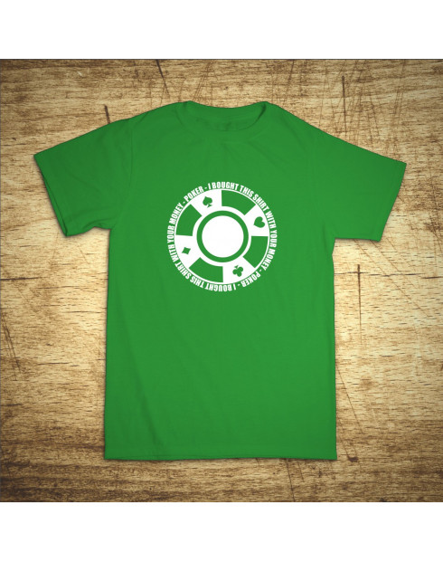 I bought this shirt with your money