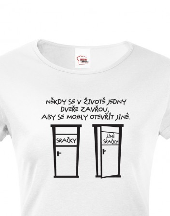 Dámske tričko Jedny dveře se zavřou