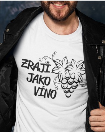 Pánské tričko k narozeninám Zraji jako víno