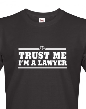 Pánské tričko pro právníky Trust me, I´m a lawyer
