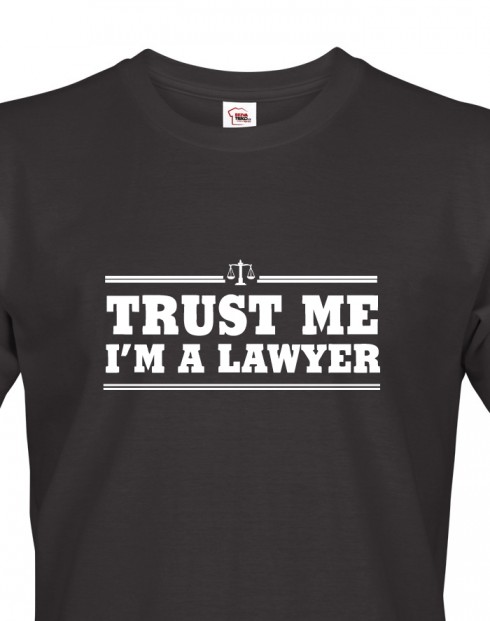 Pánské tričko pro právníky Trust me, I´m a lawyer