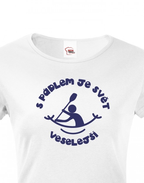 Dámské tričko S pádlem je svět veselejší