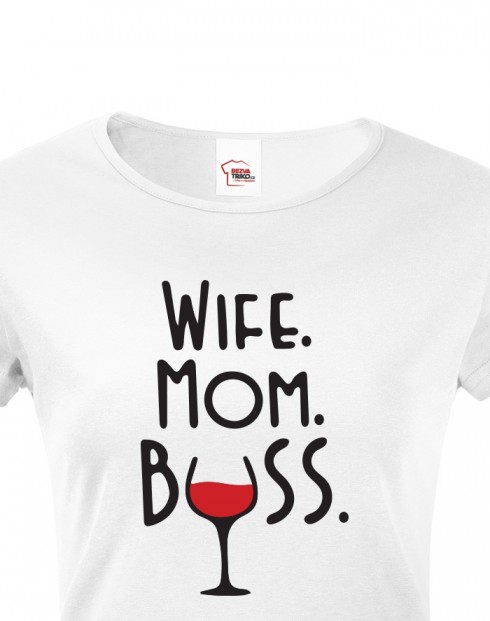 Dámské tričko Wife, Mom, Boss