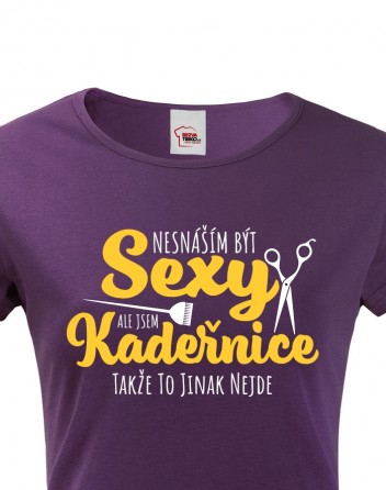 Dámské tričko Nesnáším být sexy ale jsem kadeřnice