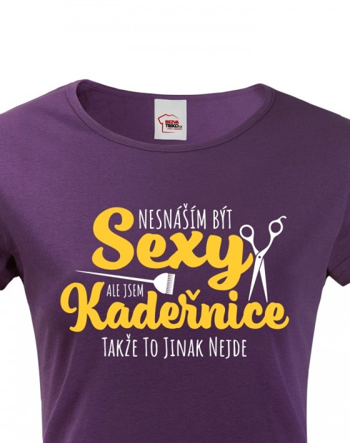 Dámské tričko Nesnáším být sexy ale jsem kadeřnice