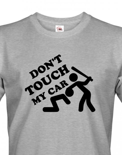 Pánské tričko Don't touch my Car