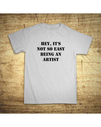 Hey, it´s not so easy being an artist