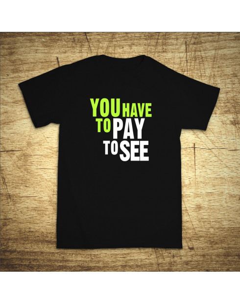 You have to pay to see