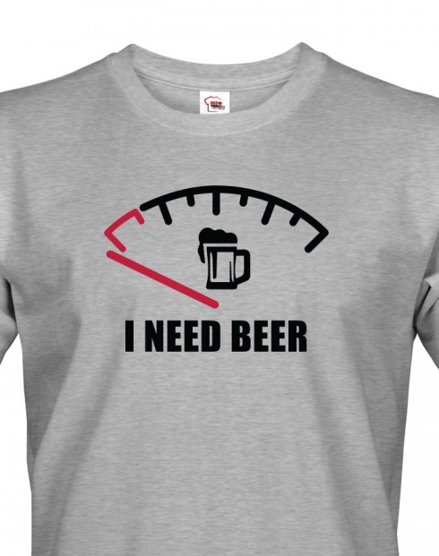 Vtipné tričko I need Beer