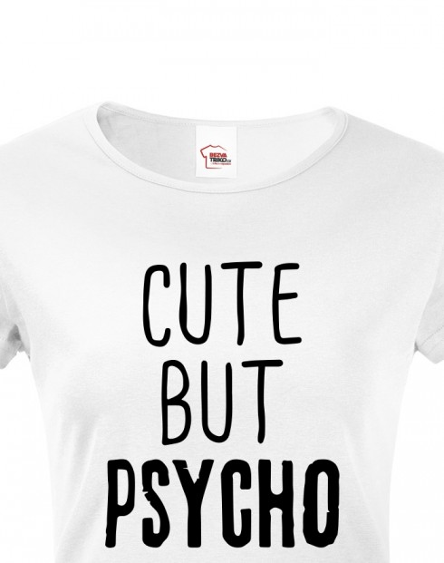 Dámské tričko Cute but Psycho