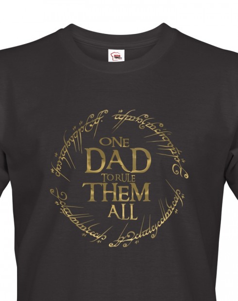 Tričko One Dad to Rule Them All
