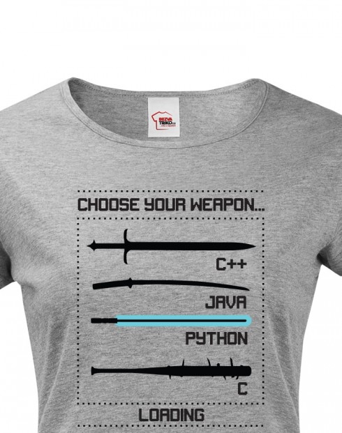 Dámské tričko pro programátory Choose your weapon