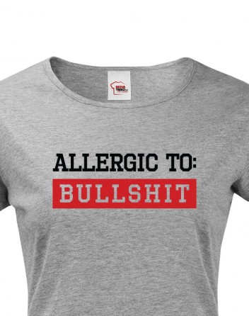 Dámské tričko Allergic to Bullshit