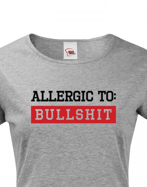 Dámské tričko Allergic to Bullshit