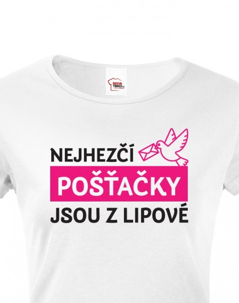 Dámské tričko Nejhezčí pošťačky jsou z...