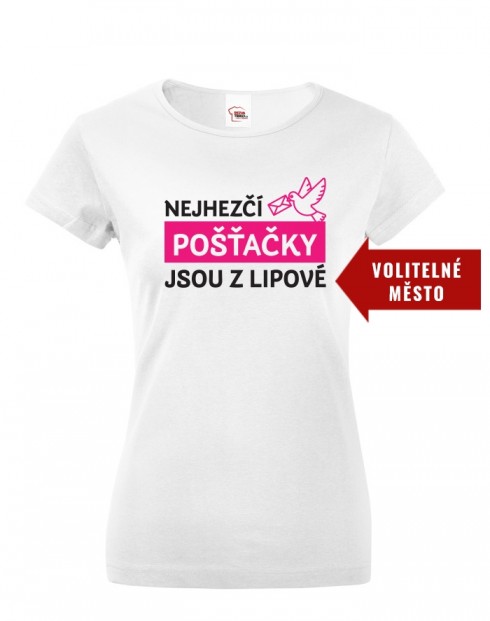 Dámské tričko Nejhezčí pošťačky jsou z...